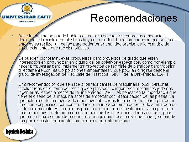 Recomendaciones • Actualmente no se puede hablar con certeza de cuantas empresas o negocios Recomendaciones • Actualmente no se puede hablar con certeza de cuantas empresas o negocios