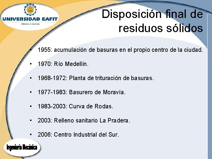 Disposición final de residuos sólidos • 1955: acumulación de basuras en el propio centro Disposición final de residuos sólidos • 1955: acumulación de basuras en el propio centro