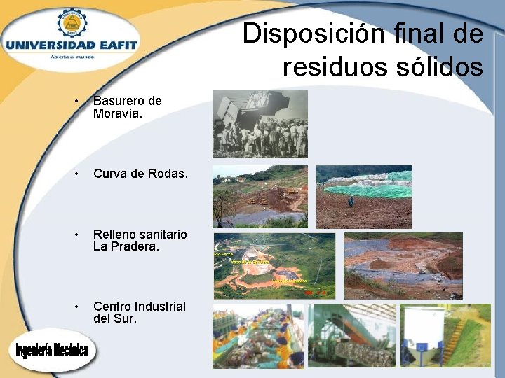 Disposición final de residuos sólidos • Basurero de Moravía. • Curva de Rodas. • Disposición final de residuos sólidos • Basurero de Moravía. • Curva de Rodas. •