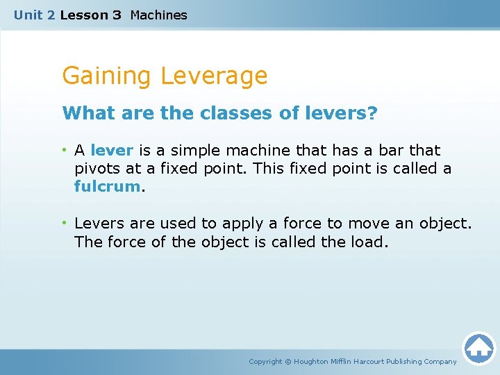 Unit 2 Lesson 3 Machines Gaining Leverage What are the classes of levers? •