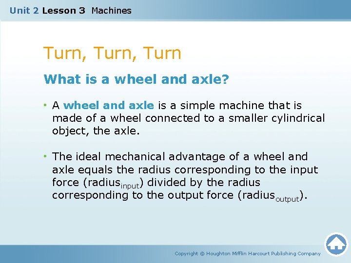 Unit 2 Lesson 3 Machines Turn, Turn What is a wheel and axle? •