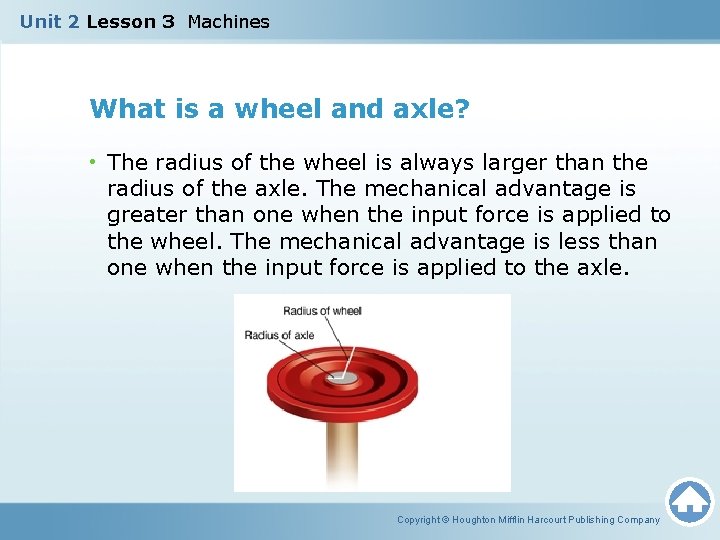 Unit 2 Lesson 3 Machines What is a wheel and axle? • The radius