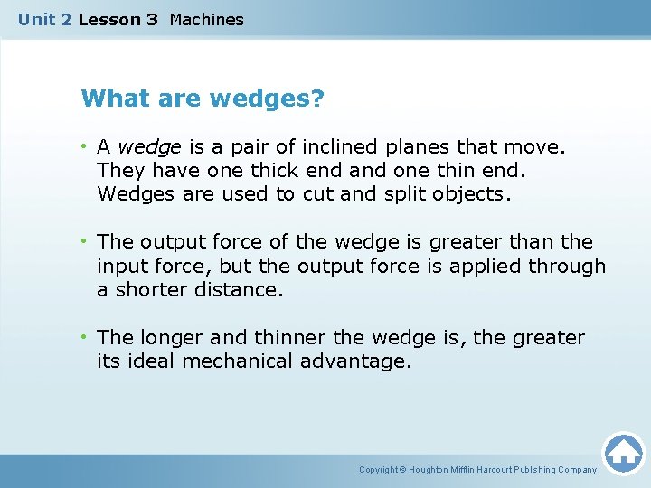 Unit 2 Lesson 3 Machines What are wedges? • A wedge is a pair