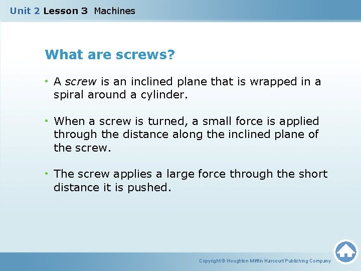 Unit 2 Lesson 3 Machines What are screws? • A screw is an inclined