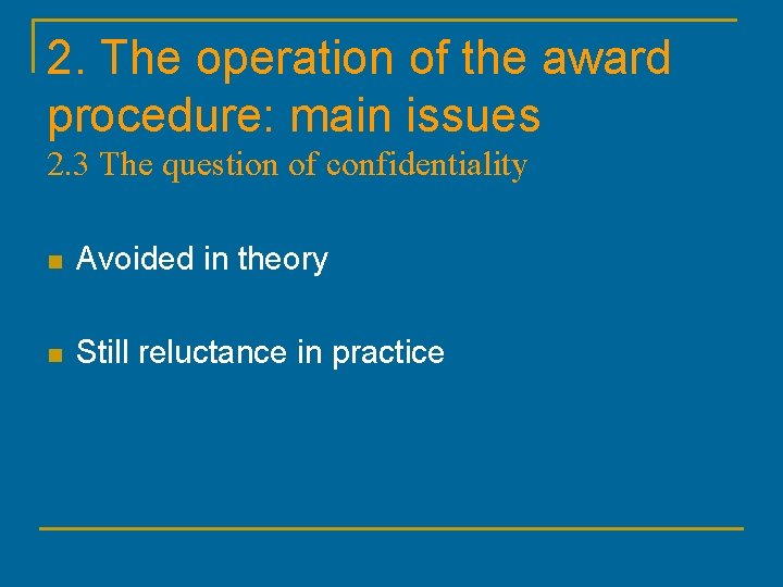 2. The operation of the award procedure: main issues 2. 3 The question of