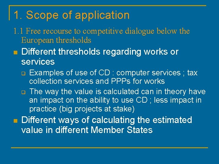 1. Scope of application 1. 1 Free recourse to competitive dialogue below the European