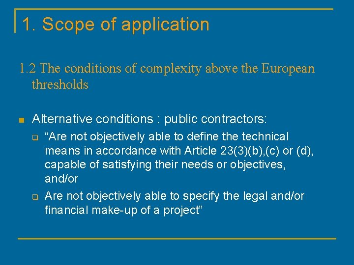 1. Scope of application 1. 2 The conditions of complexity above the European thresholds