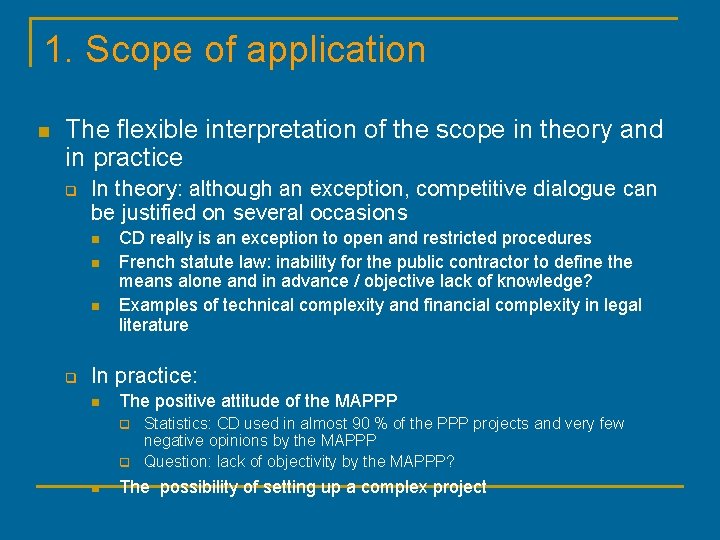 1. Scope of application n The flexible interpretation of the scope in theory and
