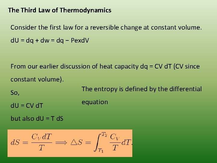The Third Law of Thermodynamics Consider the first law for a reversible change at