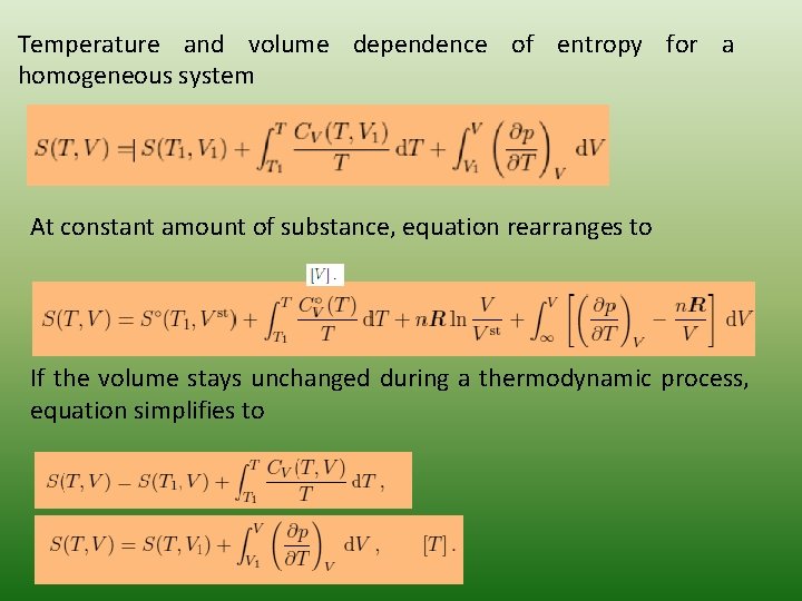 Temperature and volume dependence of entropy for a homogeneous system At constant amount of