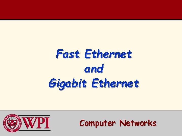 Fast Ethernet and Gigabit Ethernet Computer Networks 