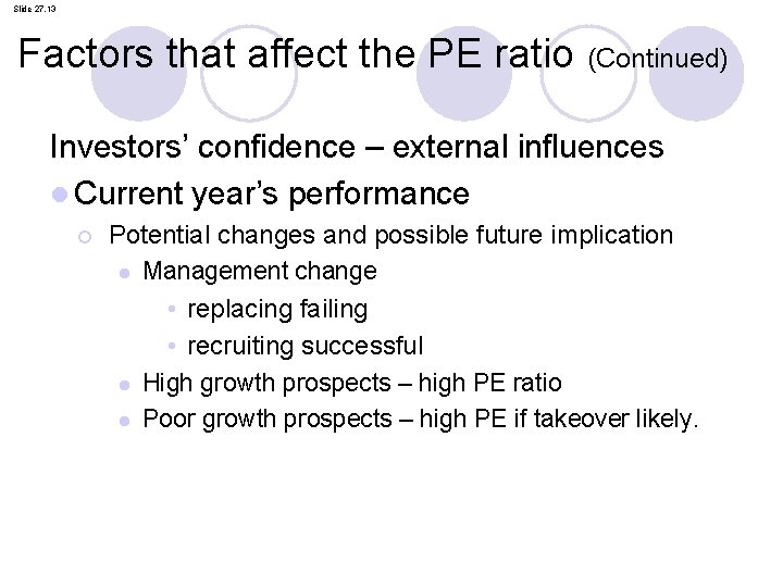 Slide 27. 13 Factors that affect the PE ratio (Continued) Investors’ confidence – external Slide 27. 13 Factors that affect the PE ratio (Continued) Investors’ confidence – external