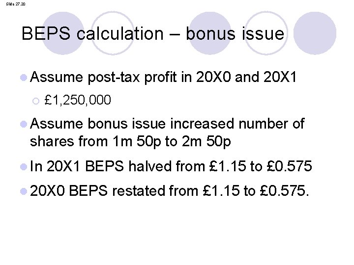 Slide 27. 20 BEPS calculation – bonus issue l Assume ¡ post-tax profit in Slide 27. 20 BEPS calculation – bonus issue l Assume ¡ post-tax profit in