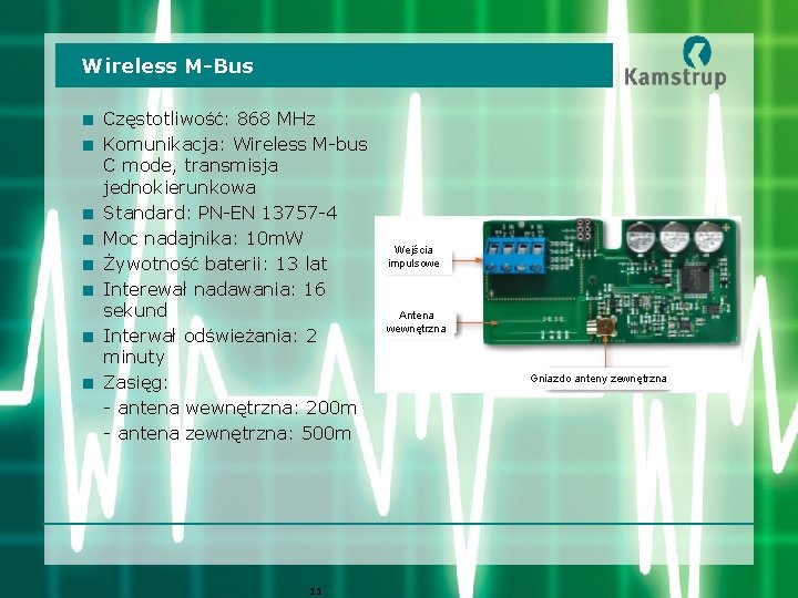 Wireless M-Bus < Częstotliwość: 868 MHz < Komunikacja: Wireless M-bus C mode, transmisja jednokierunkowa