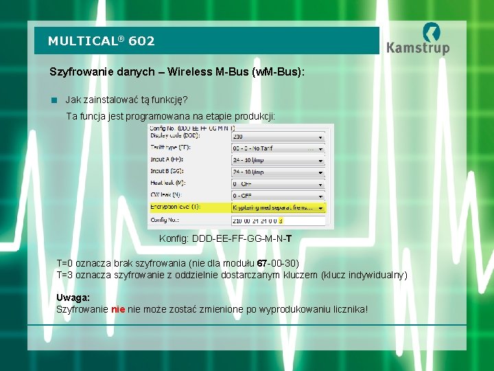 MULTICAL® 602 Szyfrowanie danych – Wireless M-Bus (w. M-Bus): < Jak zainstalować tą funkcję?