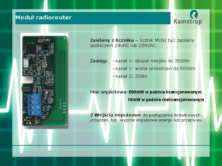 Moduł radiorouter Zasilany z licznika – licznik MUSI być zasilany zasilaczem 24 VAC lub