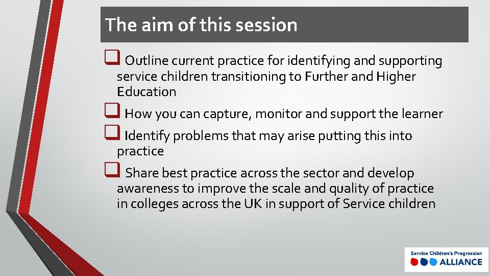 The aim of this session q Outline current practice for identifying and supporting service The aim of this session q Outline current practice for identifying and supporting service