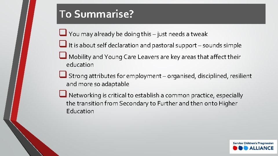 To Summarise? q You may already be doing this – just needs a tweak To Summarise? q You may already be doing this – just needs a tweak