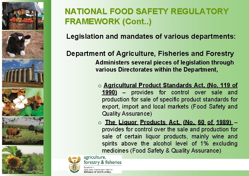 NATIONAL FOOD SAFETY REGULATORY FRAMEWORK (Cont. . ) Legislation and mandates of various departments: NATIONAL FOOD SAFETY REGULATORY FRAMEWORK (Cont. . ) Legislation and mandates of various departments:
