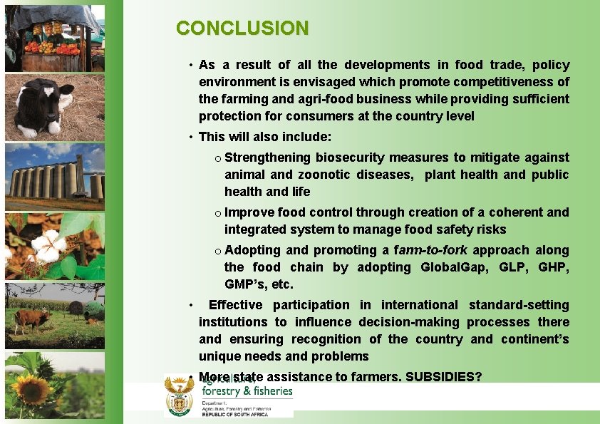 CONCLUSION • As a result of all the developments in food trade, policy environment CONCLUSION • As a result of all the developments in food trade, policy environment