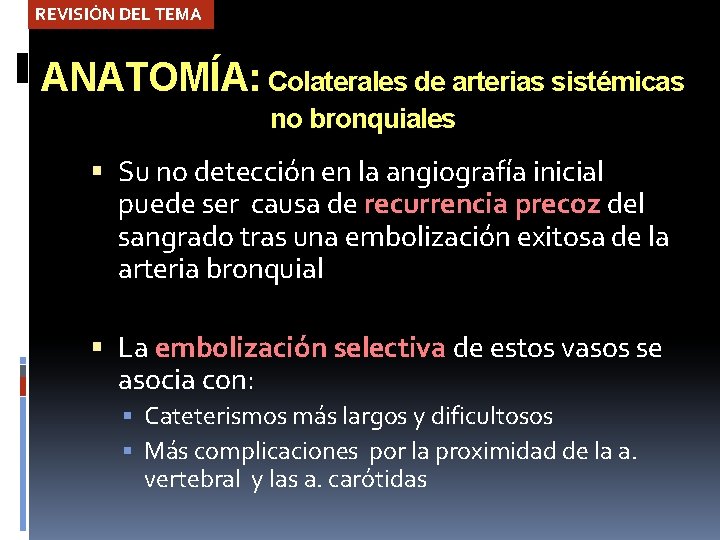 REVISIÓN DEL TEMA ANATOMÍA: Colaterales de arterias sistémicas no bronquiales Su no detección en