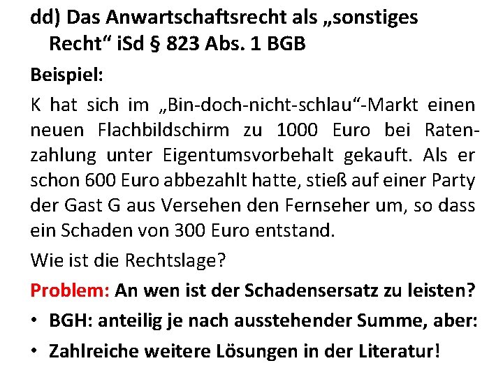 dd) Das Anwartschaftsrecht als „sonstiges Recht“ i. Sd § 823 Abs. 1 BGB Beispiel: