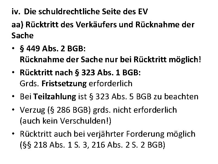 iv. Die schuldrechtliche Seite des EV aa) Rücktritt des Verkäufers und Rücknahme der Sache