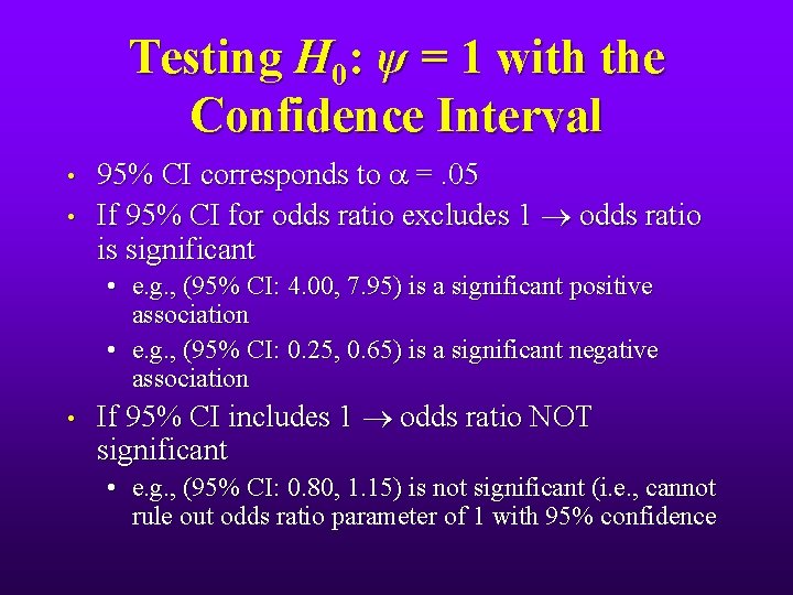 Testing H 0: ψ = 1 with the Confidence Interval • • 95% CI