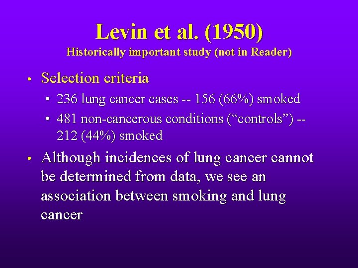 Levin et al. (1950) Historically important study (not in Reader) • Selection criteria •