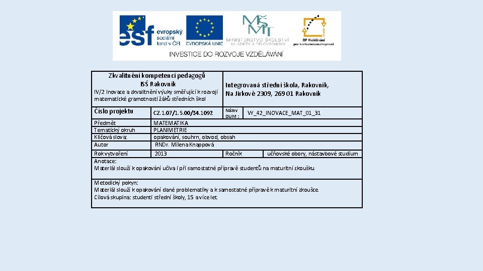 Zkvalitnění kompetencí pedagogů ISŠ Rakovník IV/2 Inovace a zkvalitnění výuky směřující k rozvoji matematické