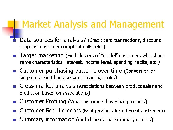 Market Analysis and Management n Data sources for analysis? (Credit card transactions, discount coupons,