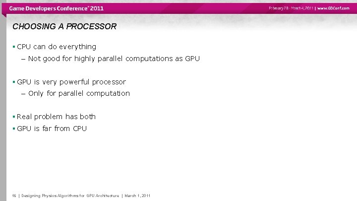 CHOOSING A PROCESSOR § CPU can do everything – Not good for highly parallel