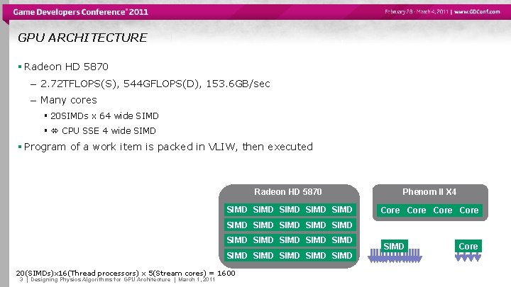 GPU ARCHITECTURE § Radeon HD 5870 – 2. 72 TFLOPS(S), 544 GFLOPS(D), 153. 6