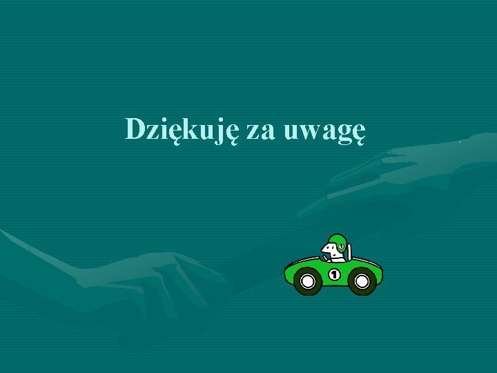 Dziękuję za uwagę Dziękuję za uwagę