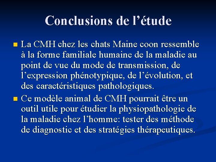 Conclusions de l’étude La CMH chez les chats Maine coon ressemble à la forme