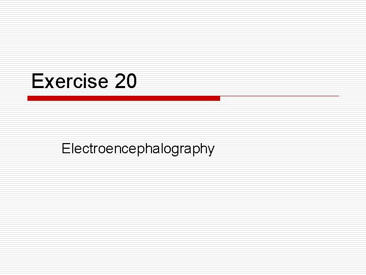 Exercise 20 Electroencephalography 