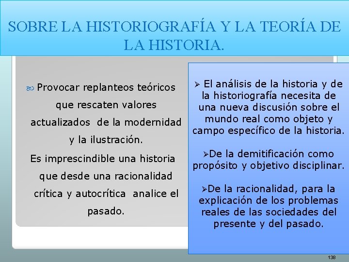 SOBRE LA HISTORIOGRAFÍA Y LA TEORÍA DE LA HISTORIA. Ø El análisis de la SOBRE LA HISTORIOGRAFÍA Y LA TEORÍA DE LA HISTORIA. Ø El análisis de la