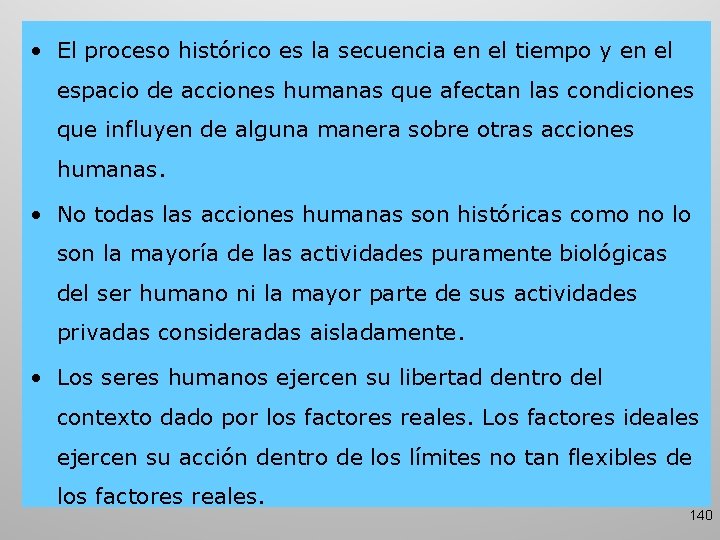 • El proceso histórico es la secuencia en el tiempo y en el • El proceso histórico es la secuencia en el tiempo y en el