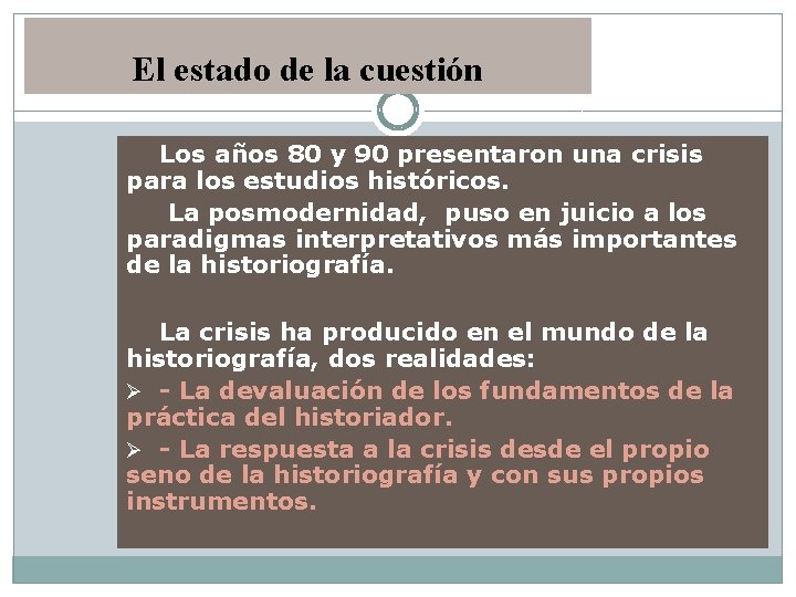 El estado de la cuestión Los años 80 y 90 presentaron una crisis para El estado de la cuestión Los años 80 y 90 presentaron una crisis para