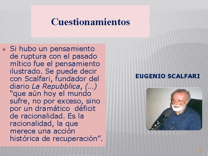 Cuestionamientos Ø Si hubo un pensamiento de ruptura con el pasado mítico fue el Cuestionamientos Ø Si hubo un pensamiento de ruptura con el pasado mítico fue el