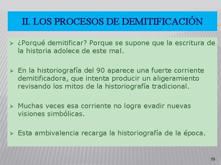 II. LOS PROCESOS DE DEMITIFICACIÓN Ø ¿Porqué demitificar? Porque se supone que la escritura II. LOS PROCESOS DE DEMITIFICACIÓN Ø ¿Porqué demitificar? Porque se supone que la escritura