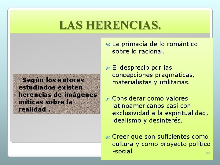LAS HERENCIAS. La primacía de lo romántico sobre lo racional. El desprecio por las LAS HERENCIAS. La primacía de lo romántico sobre lo racional. El desprecio por las