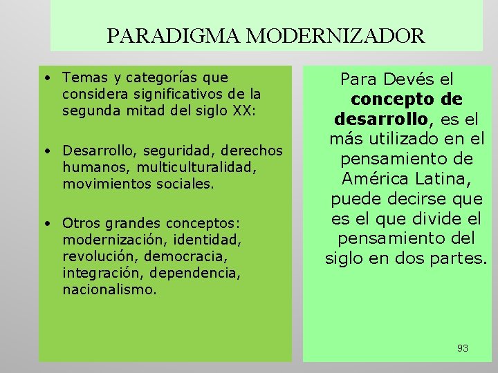 PARADIGMA MODERNIZADOR • Temas y categorías que considera significativos de la segunda mitad del PARADIGMA MODERNIZADOR • Temas y categorías que considera significativos de la segunda mitad del