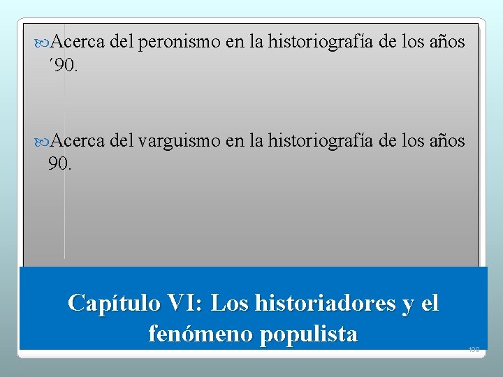Acerca del peronismo en la historiografía de los años ´ 90. Acerca del Acerca del peronismo en la historiografía de los años ´ 90. Acerca del