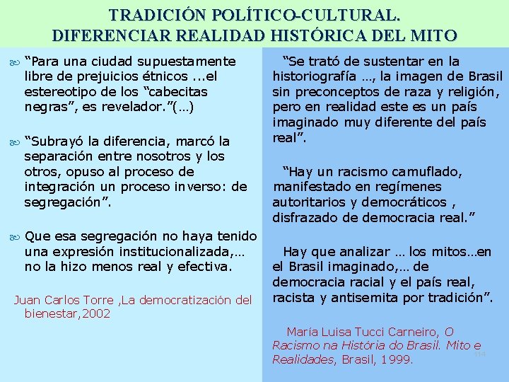 TRADICIÓN POLÍTICO-CULTURAL. DIFERENCIAR REALIDAD HISTÓRICA DEL MITO “Para una ciudad supuestamente libre de prejuicios TRADICIÓN POLÍTICO-CULTURAL. DIFERENCIAR REALIDAD HISTÓRICA DEL MITO “Para una ciudad supuestamente libre de prejuicios