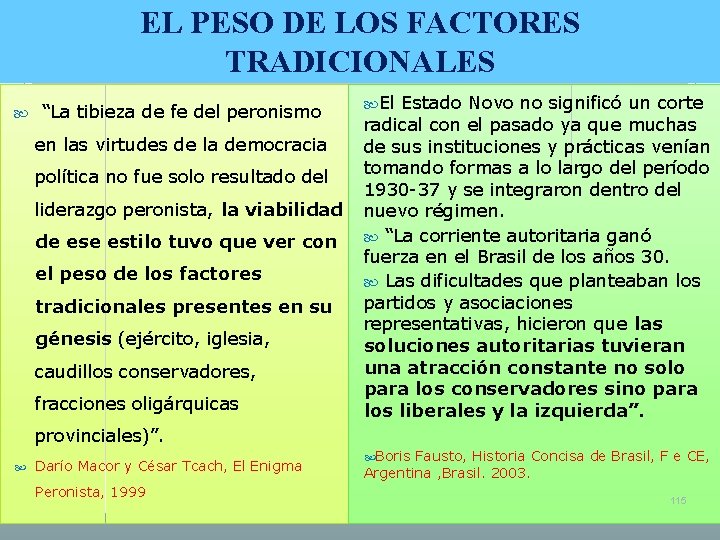 EL PESO DE LOS FACTORES TRADICIONALES “La tibieza de fe del peronismo en las EL PESO DE LOS FACTORES TRADICIONALES “La tibieza de fe del peronismo en las