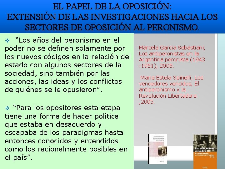 EL PAPEL DE LA OPOSICIÓN: EXTENSIÓN DE LAS INVESTIGACIONES HACIA LOS SECTORES DE OPOSICIÓN EL PAPEL DE LA OPOSICIÓN: EXTENSIÓN DE LAS INVESTIGACIONES HACIA LOS SECTORES DE OPOSICIÓN