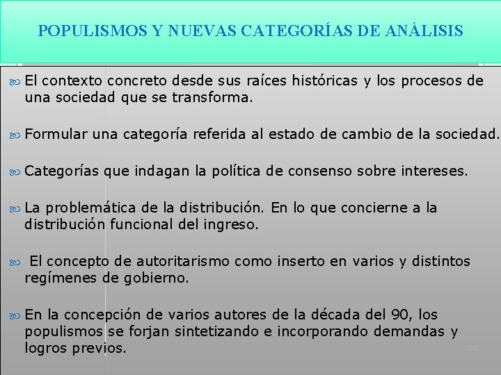 POPULISMOS Y NUEVAS CATEGORÍAS DE ANÁLISIS El contexto concreto desde sus raíces históricas y POPULISMOS Y NUEVAS CATEGORÍAS DE ANÁLISIS El contexto concreto desde sus raíces históricas y