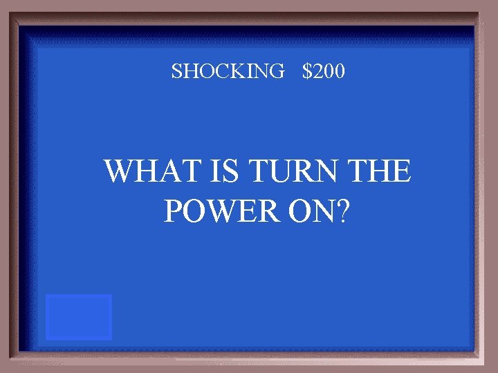 SHOCKING $200 WHAT IS TURN THE POWER ON? 