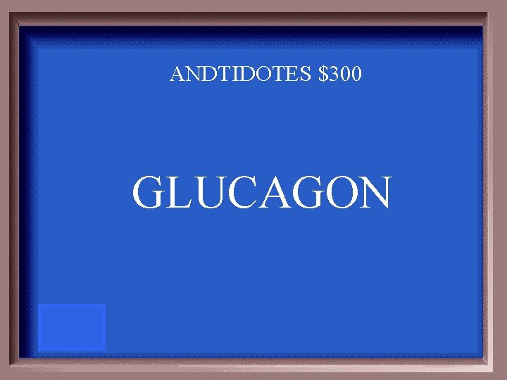 ANDTIDOTES $300 GLUCAGON 